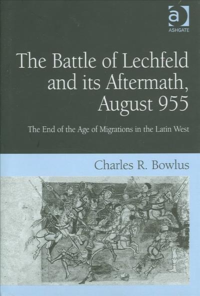 The Battle of Lechfeld and its Aftermath, August 955