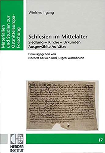Schlesien im Mittelalter. Siedlung - Kirche - Urkunden