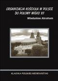 Organizacja Kosciola w Polsce do polowy XII wieku