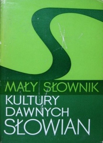 Mały słownik kultury dawnych Słowian