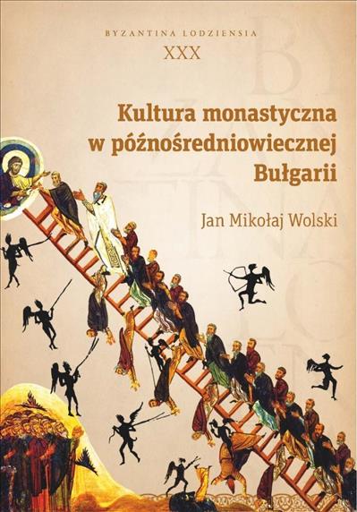 Kultura monastyczna w późnośredniowiecznej Bułgarii [La cultura monastica nella Bulgaria del tardo Medioevo]