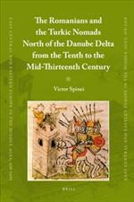 The Romanians and the Turkic Nomads North of the Danube Delta from the Tenth to the Mid-Thirteenth Century