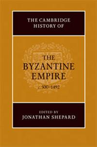 The Cambridge History of the Byzantine Empire c. 500-1492