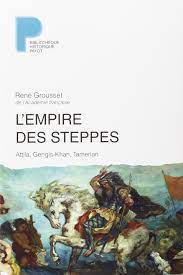 L’Empire des steppes. 