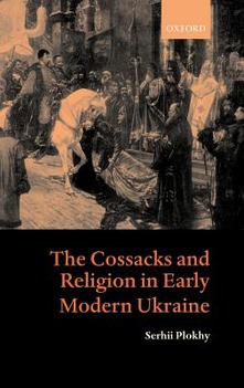 The Cossacks and Religion in Early Modern Ukraine