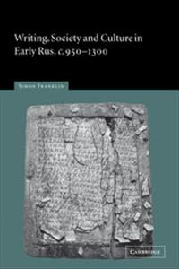 Writing, Society and Culture in Early Rus, c. 950–1300