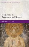 Holy fools in Byzantium and Beyond