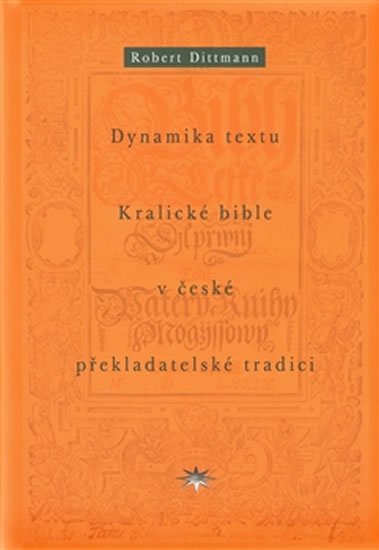 Dynamika textu Kralické bible v české překladatelské tradici 