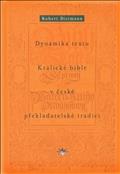 Dynamika textu Kralické bible v české překladatelské tradici 