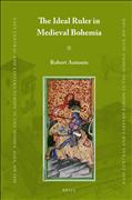 The Ideal Ruler in Medieval Bohemia