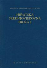Hrvatska srednjovjekovna proza I. . (Croatian medieval prose I. Legends and novels)