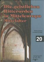 Die geistlichen Ritterorden in Mitteleuropa: Mittelalter