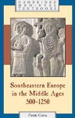 Southeastern Europe in the Middle Ages (500-1250)
