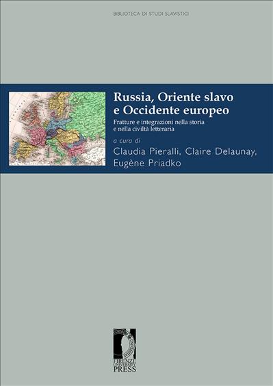 Russia, Oriente slavo e Occidente europeo. Fratture e integrazioni nella storia e nella civiltà letteraria