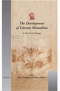 The Development of Literate Mentalities in East Central Europe