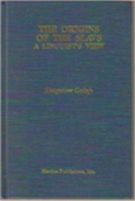 The Origins of the Slavs: A Linguist's View 