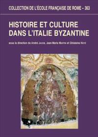 Histoire et Culture dans l’Italie Byzantine