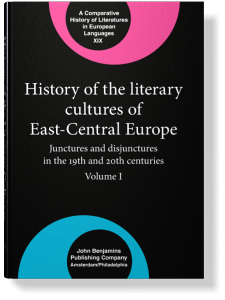 History of the Literary Cultures of East-Central Europe. Junctures and disjunctures in the 19th and 20th centuries
