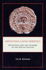 Inventing Latin Heretics